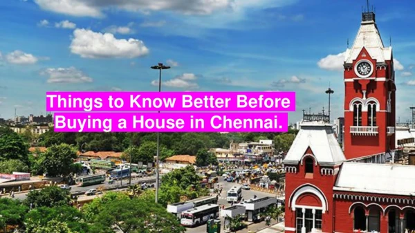 Things to know before buying a house in Chennai?