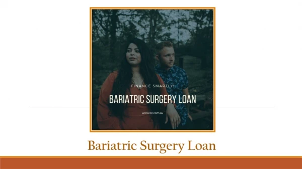 Discover How Bariatric Surgery Loan Can Help you