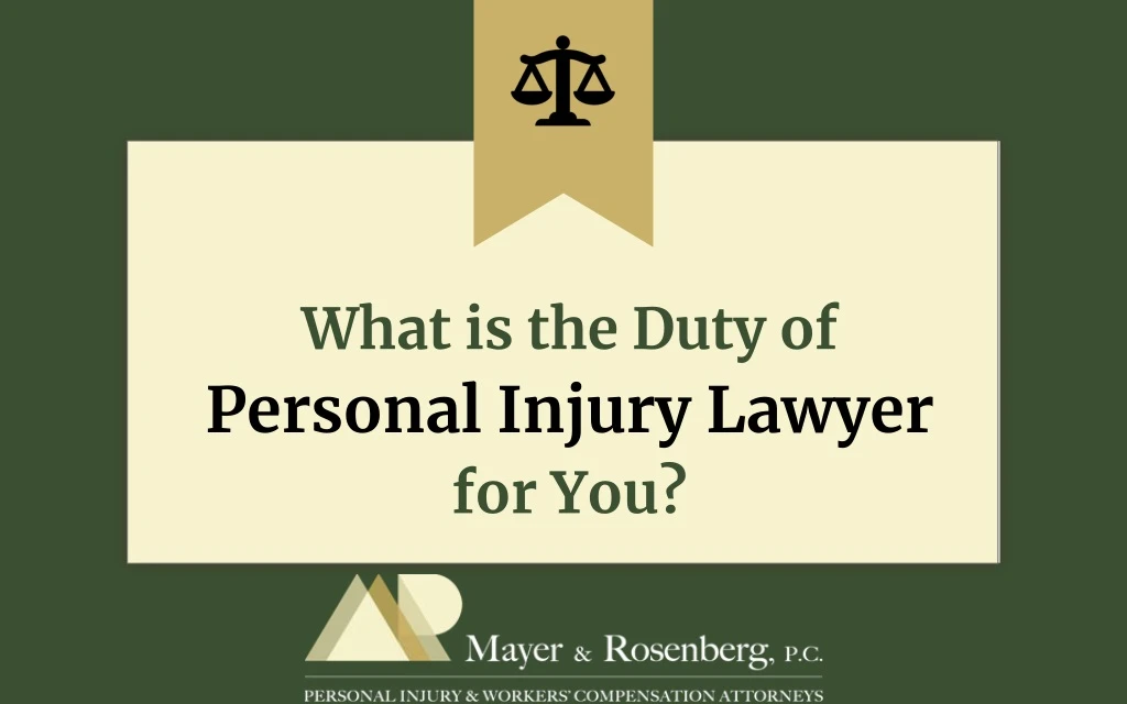 what is the duty of personal injury lawyer for you
