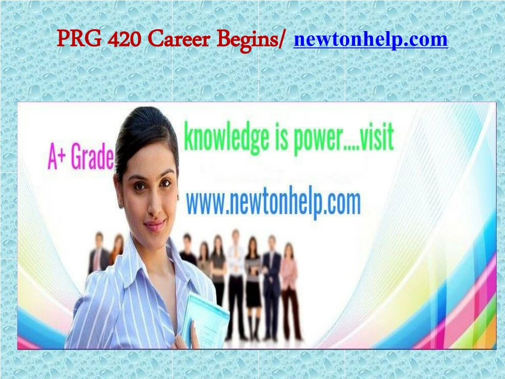 prg 420 career begins newtonhelp com