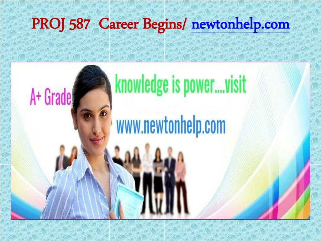 proj 587 career begins newtonhelp com