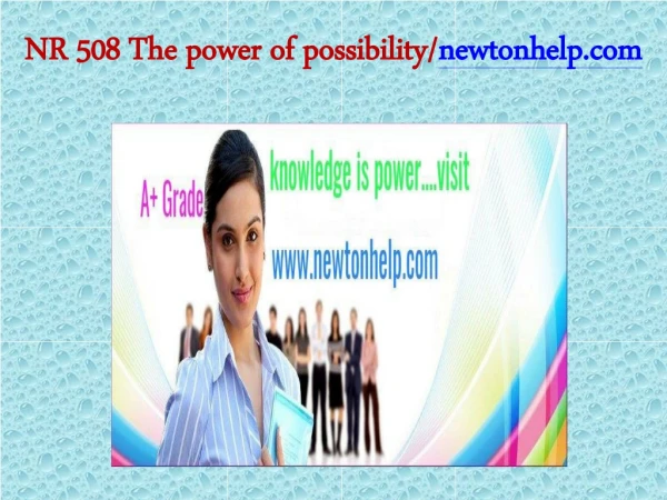 NR 508 The power of possibility/newtonhelp.com