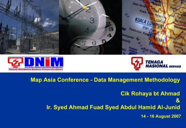 Map Asia Conference - Data Management Methodology Cik Rohaya bt Ahmad Ir. Syed Ahmad Fuad Syed Abdul Hamid Al-Junid