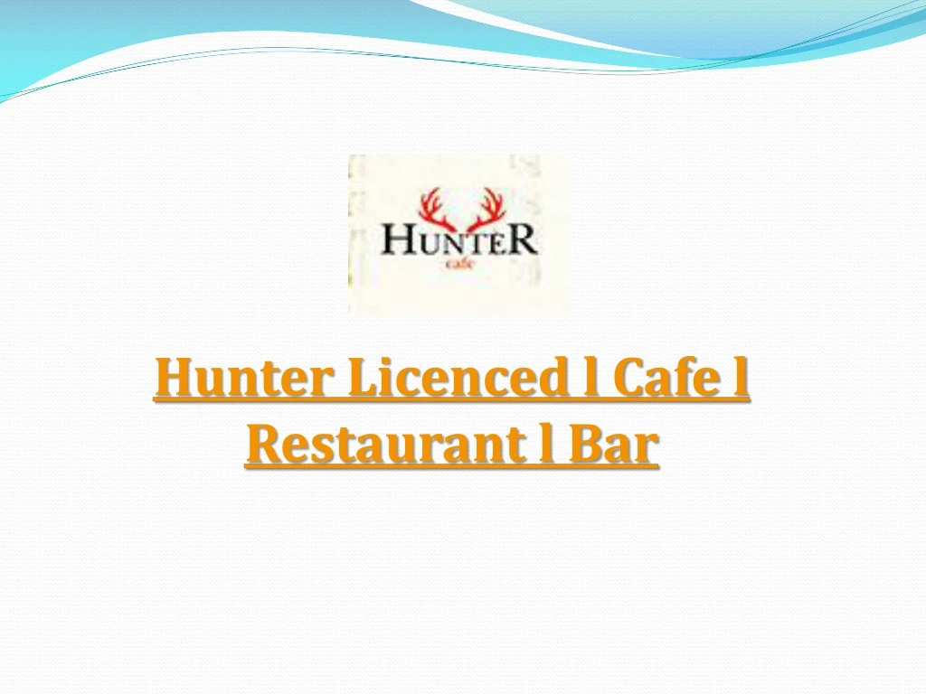 hunter licenced l cafe l restaurant l bar