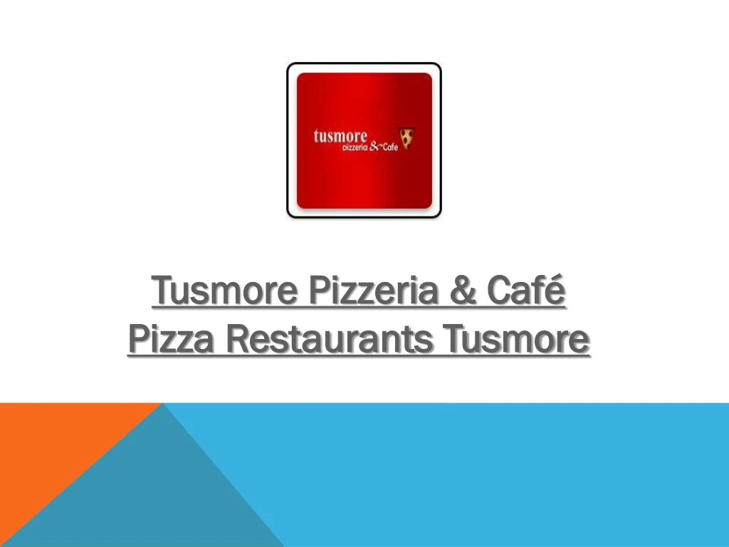 tusmore pizzeria caf pizza restaurants tusmore