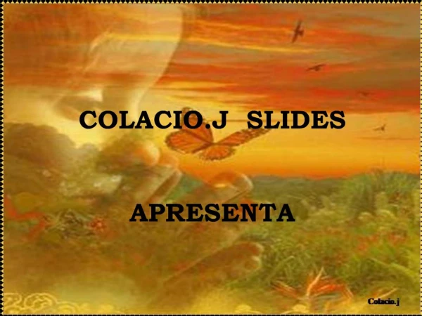 COLACIO.J SLIDES APRESENTA
