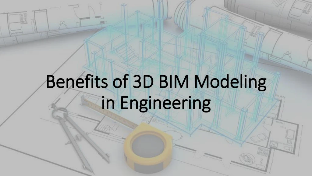 benefits of 3d bim modeling in engineering