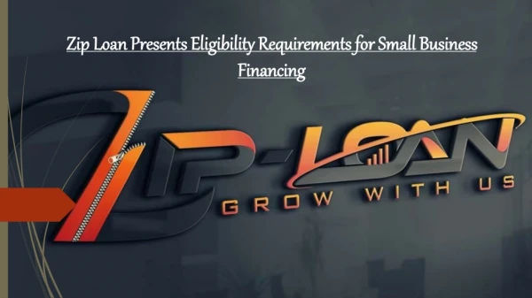 Zip Loan Presents Eligibility Requirements for Small Business Financing