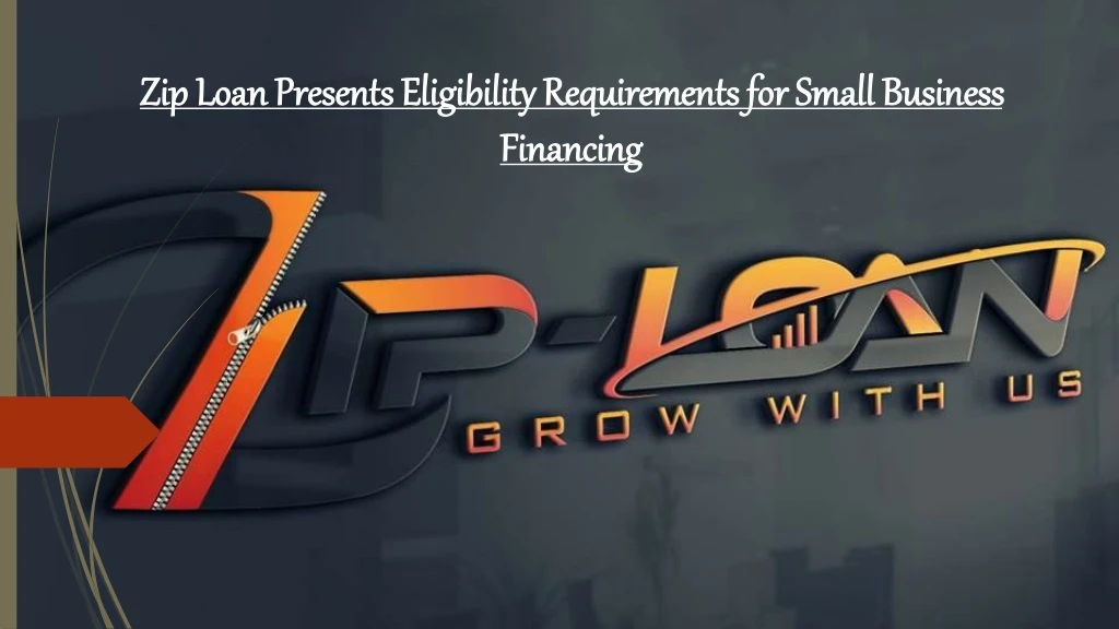 zip loan presents eligibility requirements for small business financing
