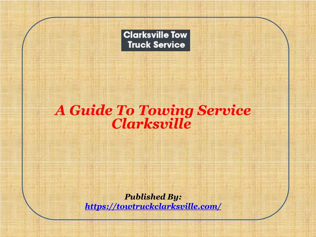 a guide to towing service clarksville published by https towtruckclarksville com