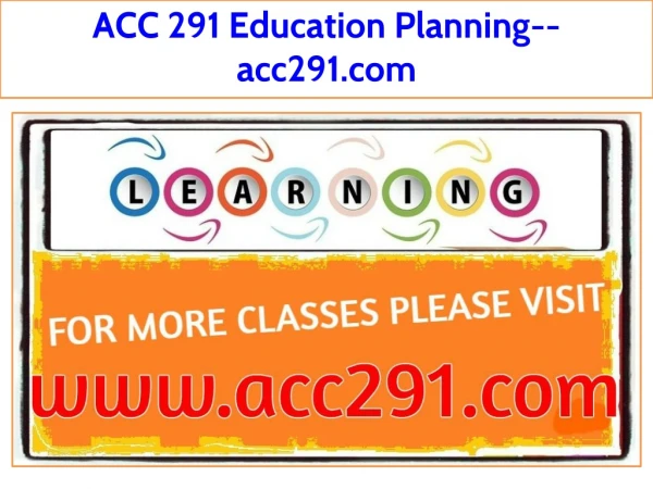 ACC 291 Education Planning--acc291.com