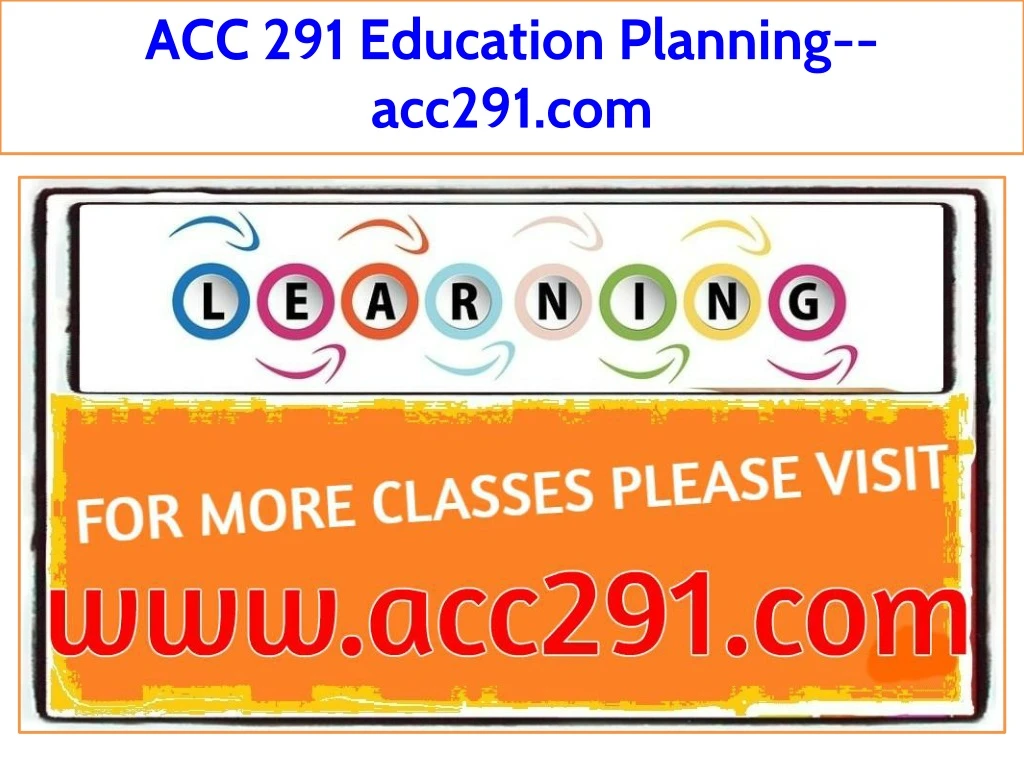 acc 291 education planning acc291 com