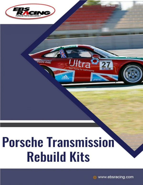 Why EBS racing is the best places for Porsche transmission rebuild kits?