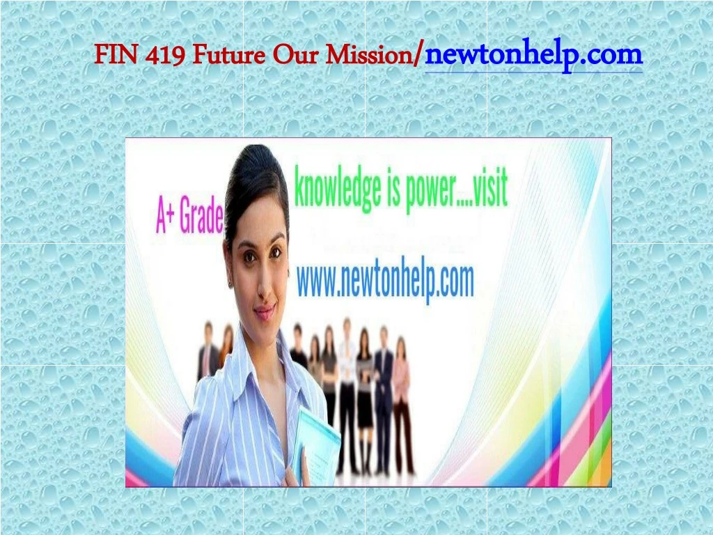 fin 419 future our mission newtonhelp com