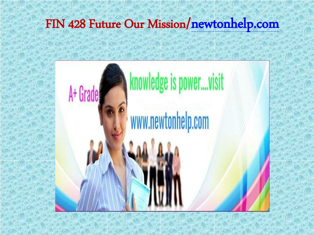 fin 428 future our mission newtonhelp com