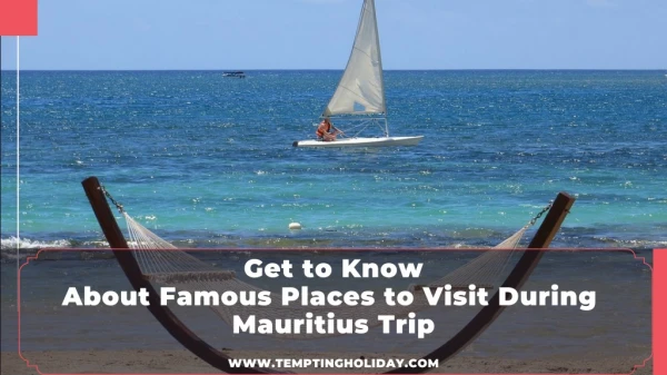 Get to Know About Famous Places to Visit During Mauritius Trip