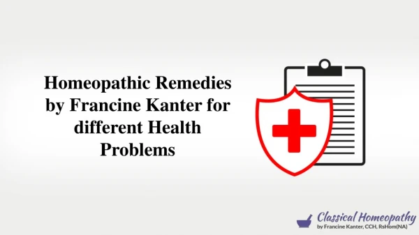 Homeopathic Remedies by Francine Kanter for different Health Problems