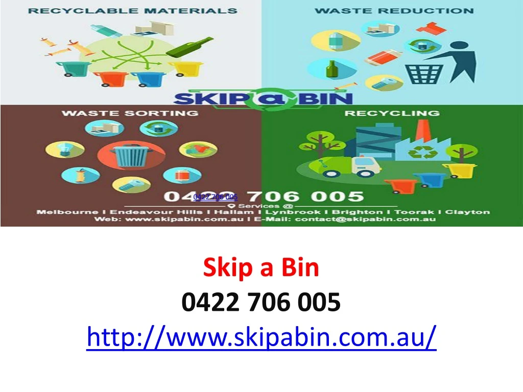 skip a bin 0422 706 005 http www skipabin com au 3
