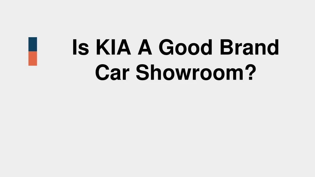 is kia a good brand car showroom