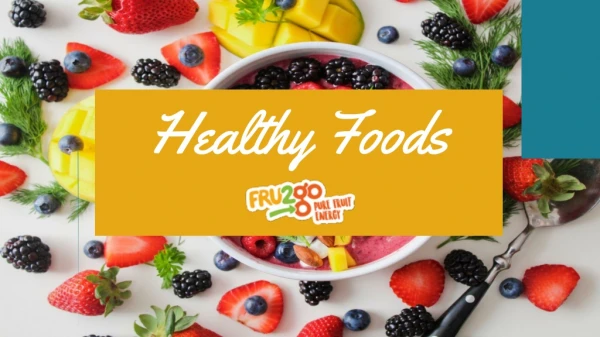 Healthy Foods You Must Eat | FRU2go
