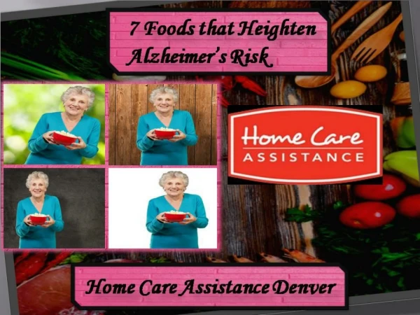 7 Foods that Heighten Alzheimer’s Risk