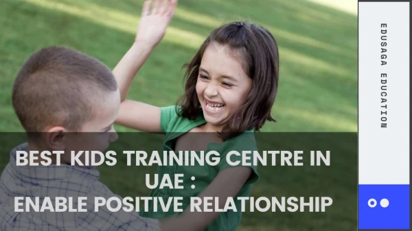 How to enable positive relationship among your kids?