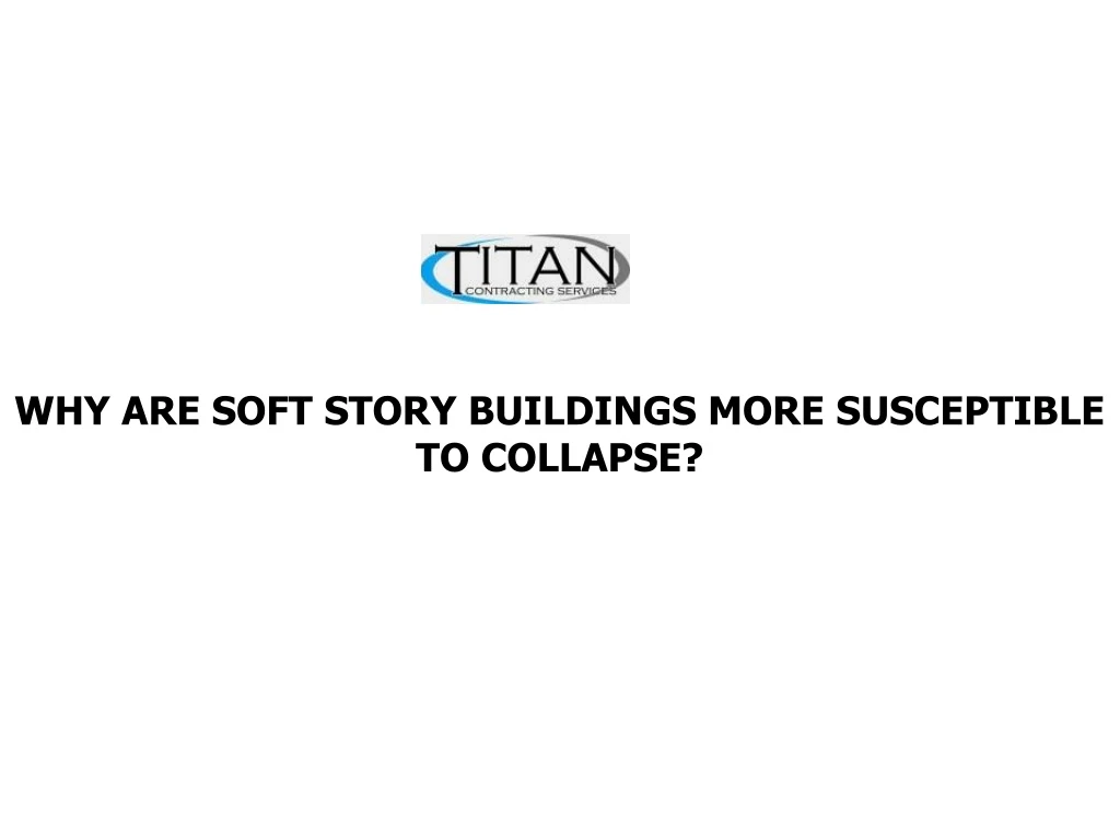 why are soft story buildings more susceptible
