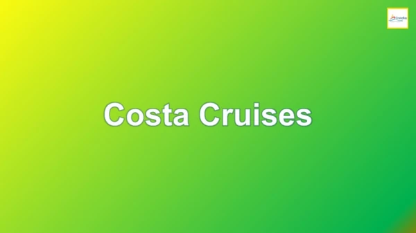 Now Enjoy Your Holiday Destination at Costa Cruise from CruiseBay