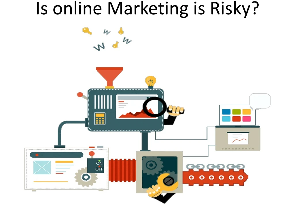 is online marketing is risky