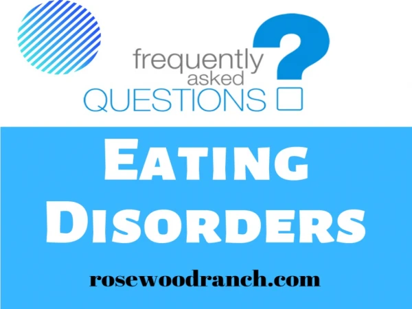 Common Questions About Eating Disorders- Rosewood Ranch