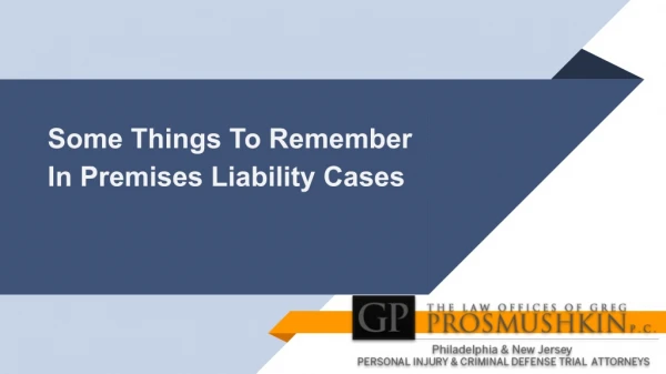 Some Things To Remember In Premises Liability Cases