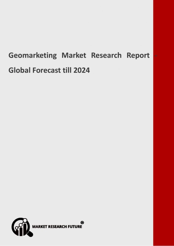 Geomarketing Market Analysis, Share and Size, Trends, Industry Growth And Segment Forecasts To 2024