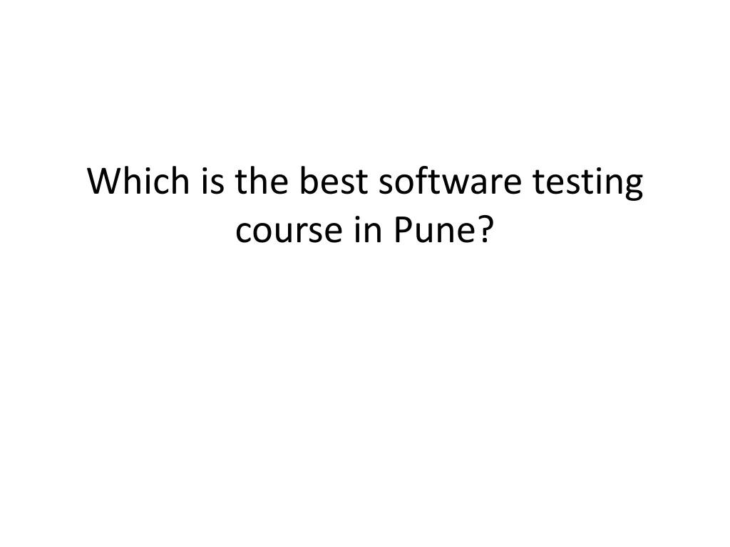 which is the best software testing course in pune