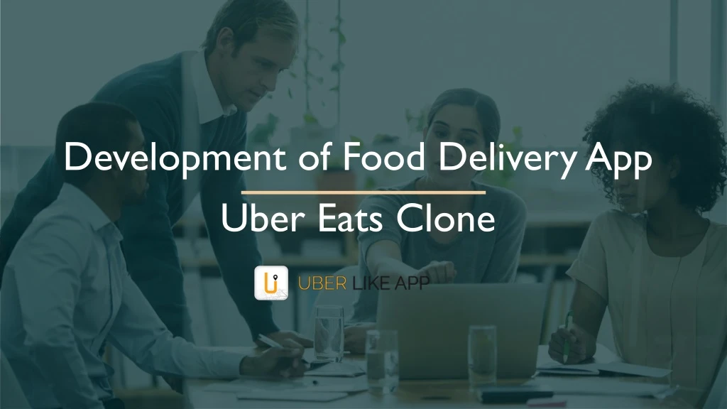 development of food delivery app uber eats clone