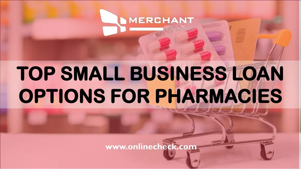 top small business loan options for pharmacies
