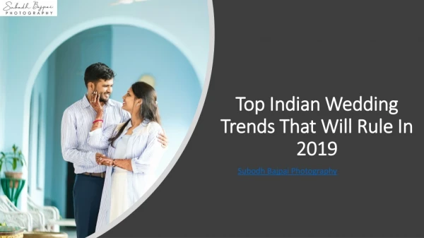 Top Indian Wedding Trends That Will Rule in 2019