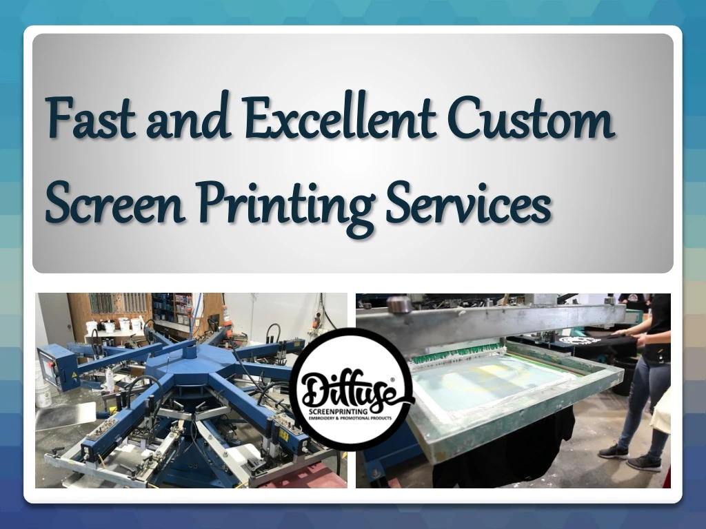 fast and excellent custom screen printing services