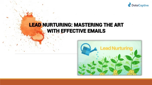 LEAD NURTURING: MASTERING THE ART WITH EFFECTIVE EMAILS
