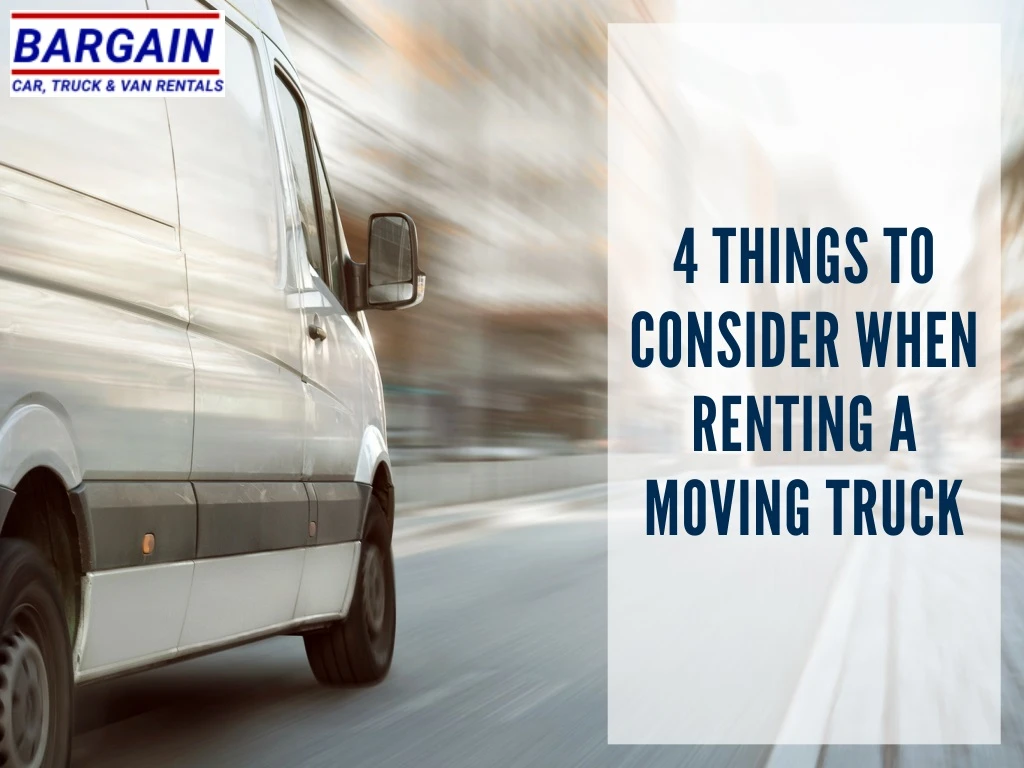 4 things to consider when renting a moving truck