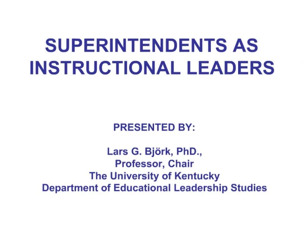 SUPERINTENDENTS AS INSTRUCTIONAL LEADERS