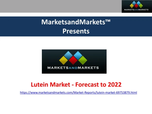 Lutein Market Size, Share, Trends, Growth, and Forecast to 2022