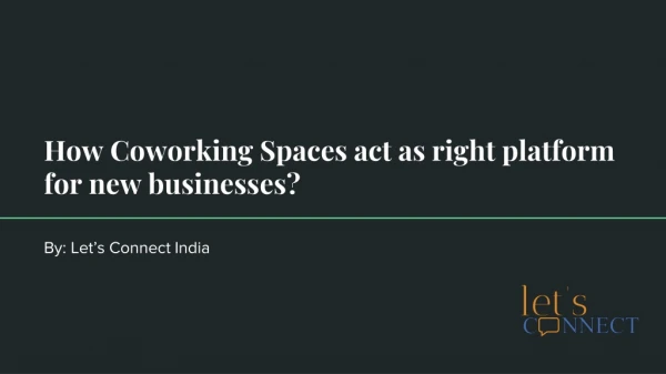 How Coworking Spaces Act as Right Platform for New Businesses