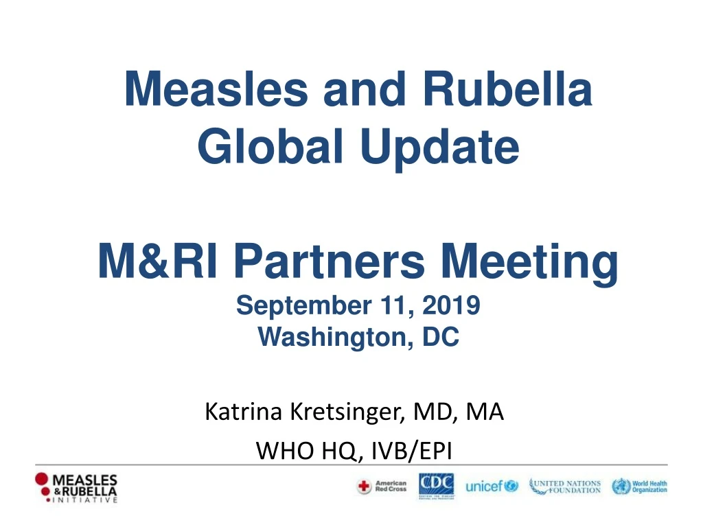 measles and rubella global update m ri partners meeting september 11 2019 washington dc