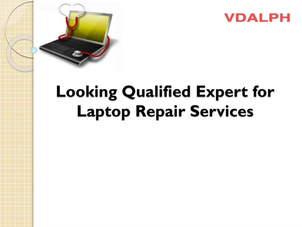 Looking Qualified Expert for Laptop Repair Services