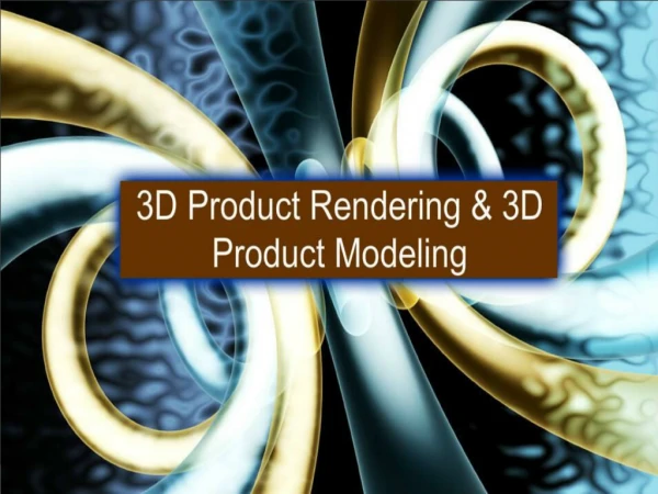 3D Product Rendering and 3D Product Modeling Overview