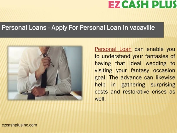 Personal Loans - Apply For Personal Loan in vacaville| Ezcashplusinc.com