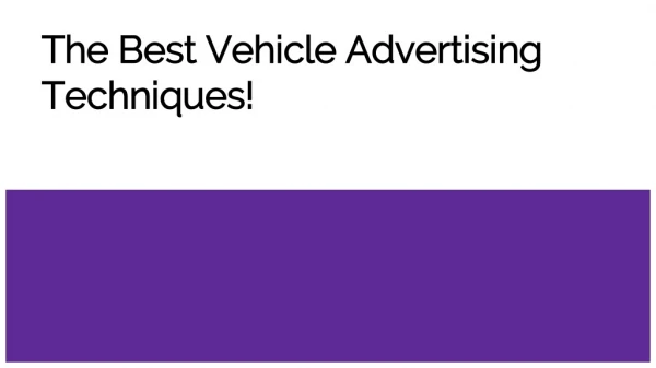The Best Vehicle Advertising Techniques!