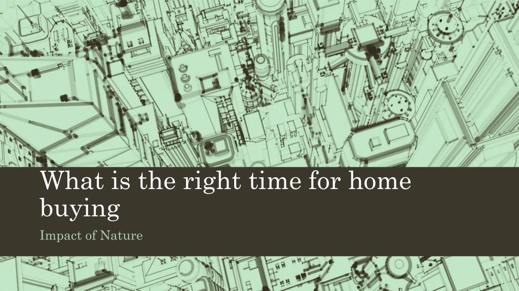 what is the right time for home buying