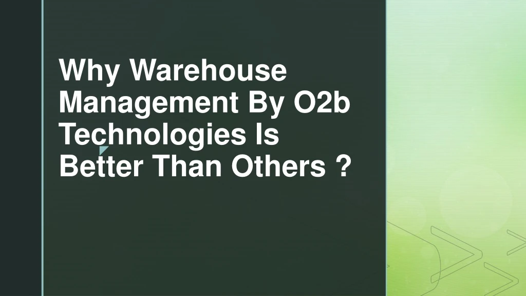 why warehouse management by o2b technologies is better than others