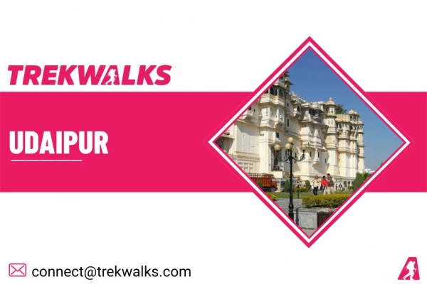 Udaipur Tour in Rajasthan | Trekwalks